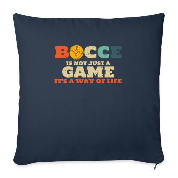 Bocce Is Not Just A Game Its A Way Of Life - Sofa pillowcase 17,3'' x 17,3'' (45 x 45 cm) - navy - Front