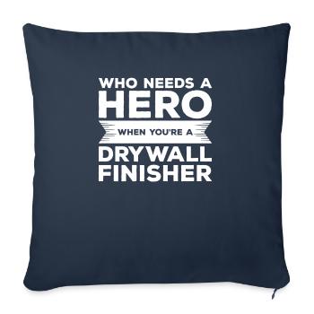 Who Needs A Hero When You're A Drywall Finisher - Sofa pillowcase 17,3'' x 17,3'' (45 x 45 cm) - navy - Front