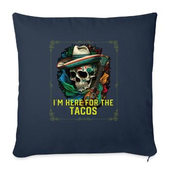 I'm Here For The Tacos Taco Eater Mexican Food - Sofa pillowcase 17,3'' x 17,3'' (45 x 45 cm) - navy - Front