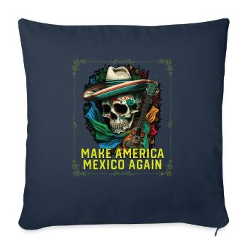 Make America Mexico Again America Mexico American - Sofa pillowcase 17,3'' x 17,3'' (45 x 45 cm) - navy - Front