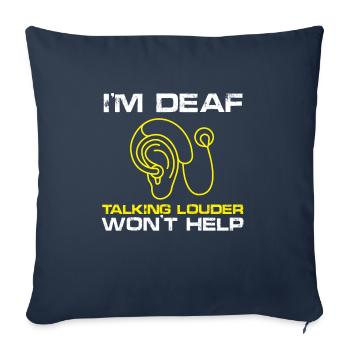 talking louder wont help Design for a deaf patient - Sofa pillowcase 17,3'' x 17,3'' (45 x 45 cm) - navy - Front