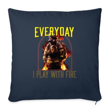 Everyday I Play With Fire Firefighting Fireman - Sofakissenbezug 45 x 45 cm - Navy - Vorne