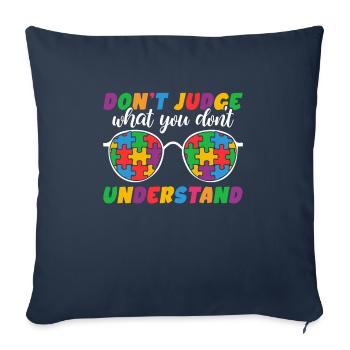 Autism Awareness – Don't Condemn What - Sofa pillowcase 17,3'' x 17,3'' (45 x 45 cm) - navy - Front