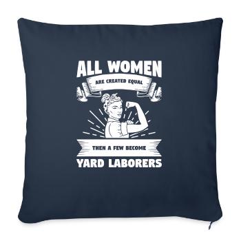 All Women Are Created Equal Then A Few Become Yard - Sofa pillowcase 17,3'' x 17,3'' (45 x 45 cm) - navy - Front