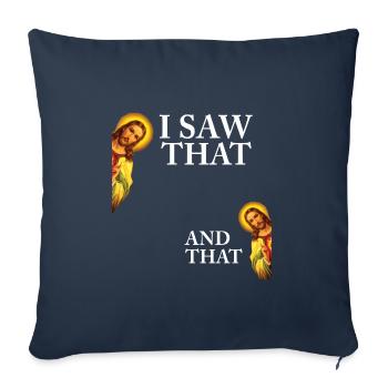 Funny God Christian Quote I Jesus Meme I Saw That - Sofa pillowcase 17,3'' x 17,3'' (45 x 45 cm) - navy - Front