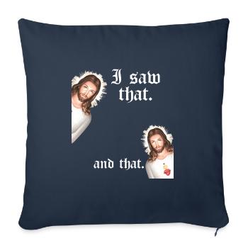 Funny God Christian Quote I Jesus Meme I Saw That - Sofa pillowcase 17,3'' x 17,3'' (45 x 45 cm) - navy - Front