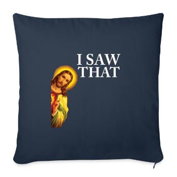 Funny God Christian Quote I Jesus Meme I Saw That - Sofa pillowcase 17,3'' x 17,3'' (45 x 45 cm) - navy - Front