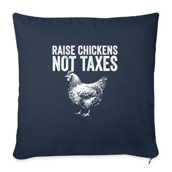 Raise Chickens Not Taxes Support Ranch Homestead - Sofa pillowcase 17,3'' x 17,3'' (45 x 45 cm) - navy - Front