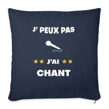 je peux pas j'ai chant cadeau chanteur - Housse de coussin décorative 45 x 45 cm - bleu marine - Devant