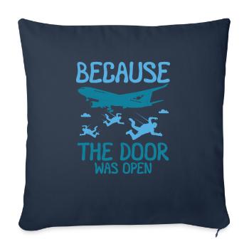 Because The Door Was Open Skydiving - Sofa pillowcase 17,3'' x 17,3'' (45 x 45 cm) - navy - Front