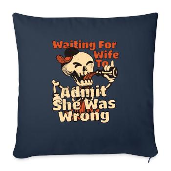 Attendre que la femme admette qu’elle s’est trompée Drôle - Housse de coussin décorative 45 x 45 cm - bleu marine - Devant
