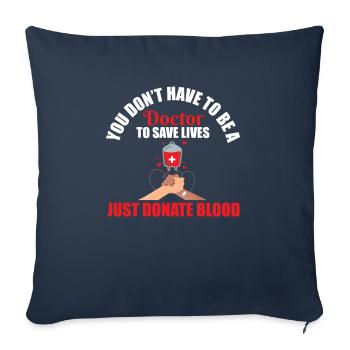 Vous n’avez pas besoin d’être médecin pour sauver des vies - Housse de coussin décorative 45 x 45 cm - bleu marine - Devant