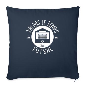 J'ai pas le temps j'ai Futsal. Pour les footeux - Housse de coussin décorative 45 x 45 cm - bleu marine - Devant