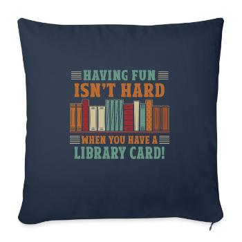 Fun isn't hard with a library card - Sofa pillowcase 17,3'' x 17,3'' (45 x 45 cm) - navy - Front