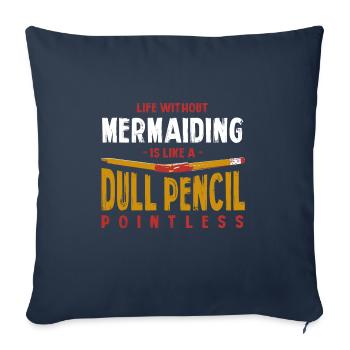 La vie sans sirène est comme un crayon terne - Housse de coussin décorative 45 x 45 cm - bleu marine - Devant