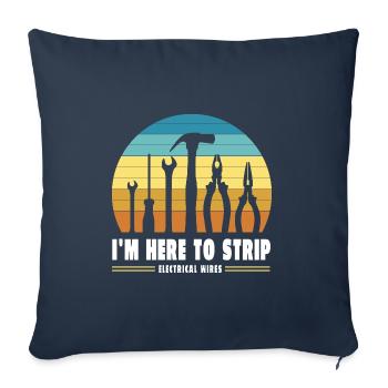 I'm Here To Strip Electrical Wires Electrical - Sofakissenbezug 45 x 45 cm - Navy - Vorne