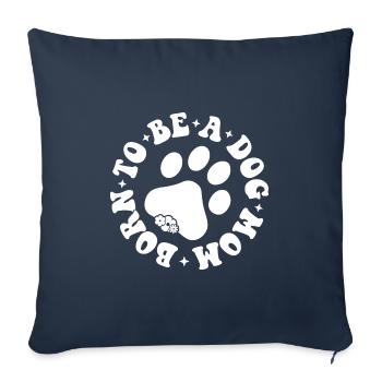 Né pour être un chien Maman Chien Chien Dicton Chien - Housse de coussin décorative 45 x 45 cm - bleu marine - Devant