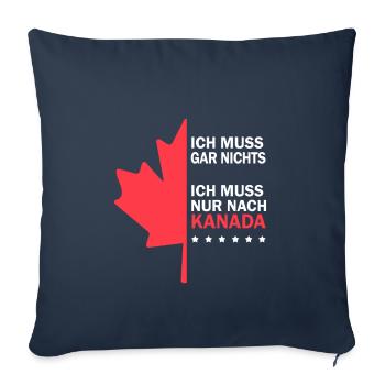 Ich muss gar nichts ich muss nur nach Kanada - Sofakissenbezug 45 x 45 cm - Navy - Vorne