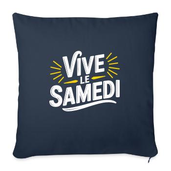 Vive le samedi - Housse de coussin décorative 45 x 45 cm - bleu marine - Devant