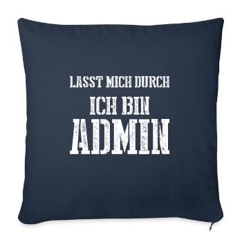 Lasst mich durch ich bin Admin - Sofakissenbezug 45 x 45 cm - Navy - Vorne