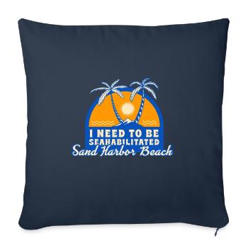 I Need To Be Seahabilitated Sand Harbor Beach - Sofa pillowcase 17,3'' x 17,3'' (45 x 45 cm) - navy - Front