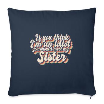 Si vous pensez que je suis un idiot, vous devriez rencontrer mon - Housse de coussin décorative 45 x 45 cm - bleu marine - Devant