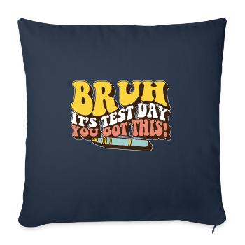 Bruh C’est le jour du test, vous avez cet élève enseignant - Housse de coussin décorative 45 x 45 cm - bleu marine - Devant