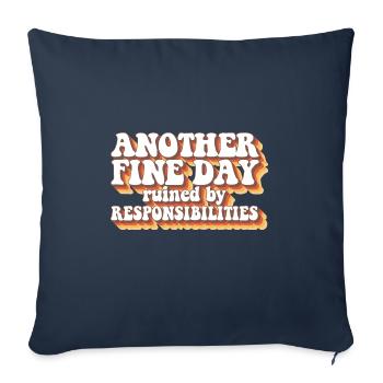 Adult Humor Another Fine Day Ruined By - Sofa pillowcase 17,3'' x 17,3'' (45 x 45 cm) - navy - Front