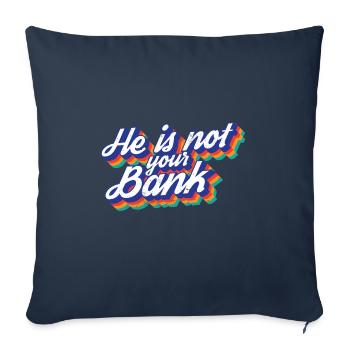 Gender Equality He Is Not Your Bank Break-Up - Sofa pillowcase 17,3'' x 17,3'' (45 x 45 cm) - navy - Front