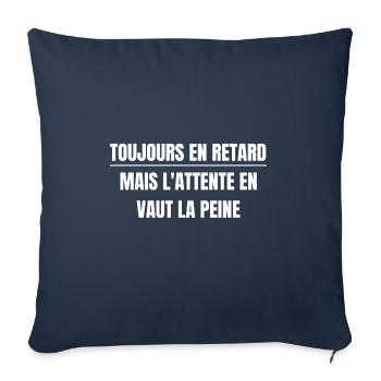 Toujours en retard mais l'attente en vaut la peine - Housse de coussin décorative 45 x 45 cm - bleu marine - Devant
