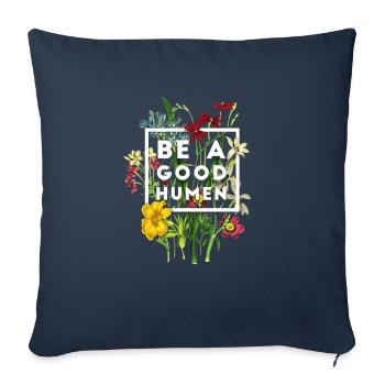 Sei ein guter Mensch Blumen Freundlichkeit - Sofakissenbezug 45 x 45 cm - Navy - Vorne