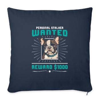 Frenchie PERSONAL STALKER WANTED $1000 - Sofa pillowcase 17,3'' x 17,3'' (45 x 45 cm) - navy - Front