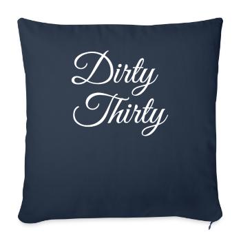 Dirty Thirty 30e anniversaire - Housse de coussin décorative 45 x 45 cm - bleu marine - Devant