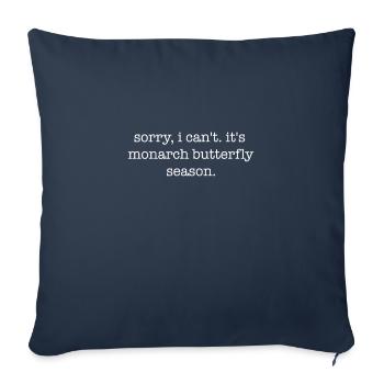 Sorry I Can't Monarch Season, Butterfly - Sofa pillowcase 17,3'' x 17,3'' (45 x 45 cm) - navy - Front