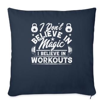 I Don t Believe In Magic I Believe In Workout - Housse de coussin décorative 45 x 45 cm - bleu marine - Devant