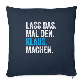 Lass das mal den Klaus machen Name - Sofakissenbezug 45 x 45 cm - Navy - Vorne