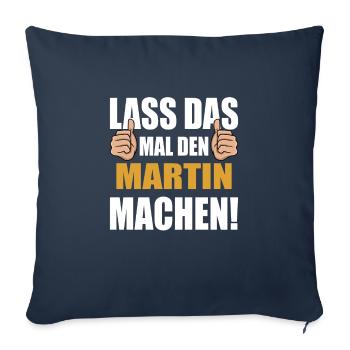 Lass das mal den Martin machen - Sofakissenbezug 45 x 45 cm - Navy - Vorne