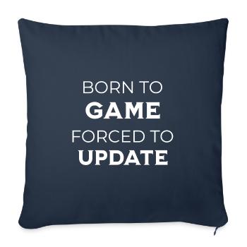 Gamer – Born To Game Forced To Update - Sofa pillowcase 17,3'' x 17,3'' (45 x 45 cm) - navy - Front