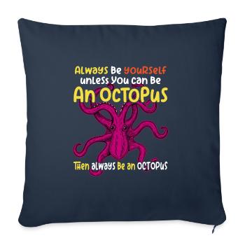 Be yourself or be an octopus. Large octopus - Sofa pillowcase 17,3'' x 17,3'' (45 x 45 cm) - navy - Front