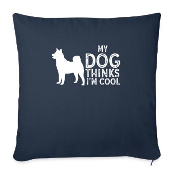 Mon chien pense que je suis cool Dog Lover Dog Owner - Housse de coussin décorative 45 x 45 cm - bleu marine - Devant