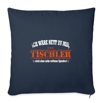 Ich wäre nett zu mir, Tischler - Sofakissenbezug 45 x 45 cm - Navy - Vorne