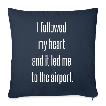J’ai suivi mon cœur et cela m’a conduit à l’aéroport - Housse de coussin décorative 45 x 45 cm - bleu marine - Devant