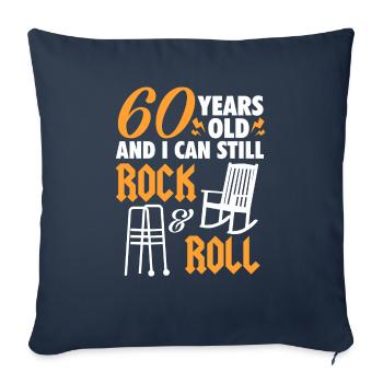 60 years old and I can still rock and roll - Sofa pillowcase 17,3'' x 17,3'' (45 x 45 cm) - navy - Front