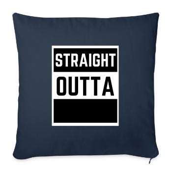 Straight Outta - Citations sarcastiques amusantes - Housse de coussin décorative 45 x 45 cm - bleu marine - Devant