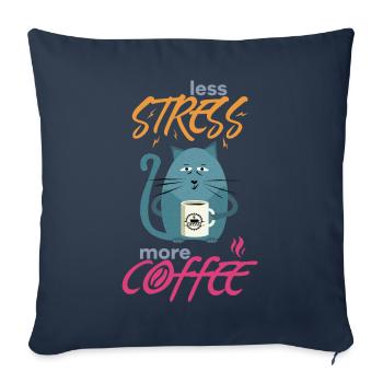 Less Stress More Coffee - Chats Drôles et Café - Housse de coussin décorative 45 x 45 cm - bleu marine - Devant