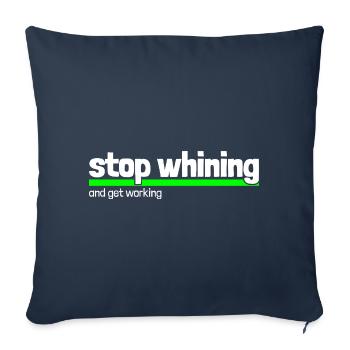 Saying "stop whining - get working" - Sofa pillowcase 17,3'' x 17,3'' (45 x 45 cm) - navy - Front