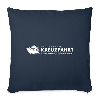 KREUZFAHRT bin dann weg - Sofakissenbezug 45 x 45 cm - Navy - Vorne