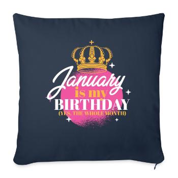 January Is My Birthday Yes The Whole Month Born - Sofa pillowcase 17,3'' x 17,3'' (45 x 45 cm) - navy - Front