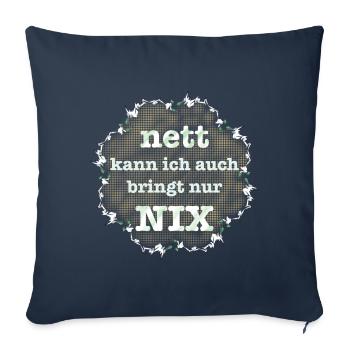 nett kann ich auch bringt nur nix - Sofakissenbezug 45 x 45 cm - Navy - Vorne