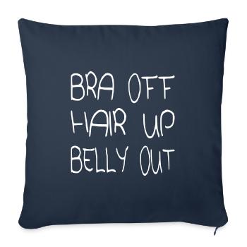 Bra off Hair up Belly out - Sofakissenbezug 45 x 45 cm - Navy - Vorne